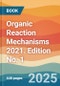 Organic Reaction Mechanisms 2021. Edition No. 1 - Product Thumbnail Image