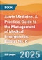 Acute Medicine. A Practical Guide to the Management of Medical Emergencies. Edition No. 6 - Product Thumbnail Image