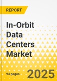 In-Orbit Data Centers Market - Global and Regional Analysis: Focus on Future Deployment, Ecosystem, and Challenges- Product Image