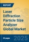 Laser Diffraction Particle Size Analyzer Global Market Insights 2025, Analysis and Forecast to 2030, by Manufacturers, Regions, Technology, Product Type - Product Image