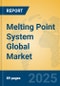 Melting Point System Global Market Insights 2025, Analysis and Forecast to 2030, by Manufacturers, Regions, Technology, Product Type - Product Image