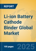 Li-ion Battery Cathode Binder Global Market Insights 2025, Analysis and Forecast to 2030, by Manufacturers, Regions, Technology, Application, Product Type- Product Image