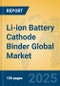 Li-ion Battery Cathode Binder Global Market Insights 2025, Analysis and Forecast to 2030, by Manufacturers, Regions, Technology, Application, Product Type - Product Image