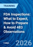FDA Inspections: What to Expect, How to Prepare & Avoid 483 Observations (ONLINE EVENT: May 13-14, 2026)- Product Image