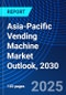 Asia-Pacific Vending Machine Market Outlook, 2030 - Product Image