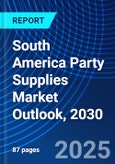 South America Party Supplies Market Outlook, 2030- Product Image