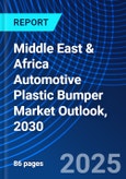 Middle East & Africa Automotive Plastic Bumper Market Outlook, 2030- Product Image