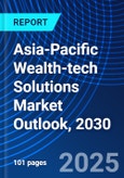 Asia-Pacific Wealth-tech Solutions Market Outlook, 2030- Product Image