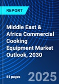 Middle East & Africa Commercial Cooking Equipment Market Outlook, 2030- Product Image