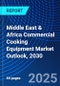 Middle East & Africa Commercial Cooking Equipment Market Outlook, 2030 - Product Thumbnail Image