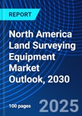 North America Land Surveying Equipment Market Outlook, 2030- Product Image