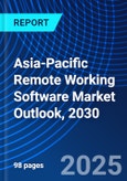 Asia-Pacific Remote Working Software Market Outlook, 2030- Product Image