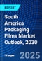 South America Packaging Films Market Outlook, 2030 - Product Thumbnail Image