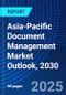 Asia-Pacific Document Management Market Outlook, 2030 - Product Thumbnail Image