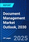 Document Management Market Outlook, 2030 - Product Image