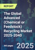 The Global Advanced (Chemical or Feedstock) Recycling Market 2025-2040- Product Image