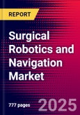 Surgical Robotics and Navigation Market Analysis, Size, Share & Trend Analysis | Global | 2025-2031 | MedSuite | Includes: Surgical Navigation Market and Surgery Robotics Market- Product Image