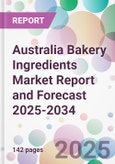 Australia Bakery Ingredients Market Report and Forecast 2025-2034- Product Image