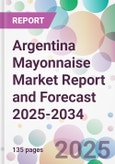 Argentina Mayonnaise Market Report and Forecast 2025-2034- Product Image