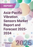 Asia-Pacific Vibration Sensors Market Report and Forecast 2025-2034- Product Image