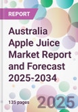 Australia Apple Juice Market Report and Forecast 2025-2034- Product Image