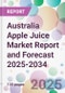Australia Apple Juice Market Report and Forecast 2025-2034 - Product Image