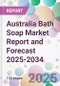 Australia Bath Soap Market Report and Forecast 2025-2034 - Product Image