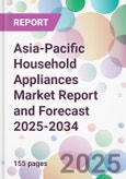 Asia-Pacific Household Appliances Market Report and Forecast 2025-2034- Product Image