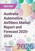 Australia Automotive Airfilters Market Report and Forecast 2025-2034- Product Image