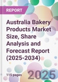 Australia Bakery Products Market Size, Share Analysis and Forecast Report (2025-2034)- Product Image