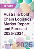 Australia Cold Chain Logistics Market Report and Forecast 2025-2034- Product Image