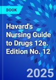 Havard's Nursing Guide to Drugs 12e. Edition No. 12- Product Image