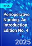 Perioperative Nursing. An Introduction. Edition No. 4- Product Image