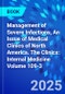 Management of Severe Infections, An Issue of Medical Clinics of North America. The Clinics: Internal Medicine Volume 109-3 - Product Thumbnail Image