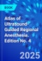 Atlas of Ultrasound-Guided Regional Anesthesia. Edition No. 4 - Product Thumbnail Image