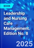 Leadership and Nursing Care Management. Edition No. 8- Product Image