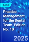 Practice Management for the Dental Team. Edition No. 10- Product Image