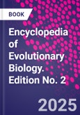 Encyclopedia of Evolutionary Biology. Edition No. 2- Product Image