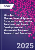 Microbial Electrochemical Systems for Industrial Wastewater Treatment and Research. Developments in Wastewater Treatment Research and Processes- Product Image