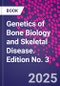 Genetics of Bone Biology and Skeletal Disease. Edition No. 3 - Product Thumbnail Image
