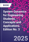 System Dynamics for Engineering Students. Concepts and Applications. Edition No. 3- Product Image