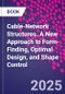 Cable-Network Structures. A New Approach to Form-Finding, Optimal Design, and Shape Control - Product Thumbnail Image