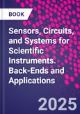 Sensors, Circuits, and Systems for Scientific Instruments. Back-Ends and Applications- Product Image