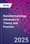 Nanodermatology. Advances in Theory and Practice - Product Thumbnail Image