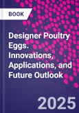 Designer Poultry Eggs. Innovations, Applications, and Future Outlook- Product Image