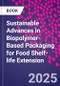 Sustainable Advances in Biopolymer-Based Packaging for Food Shelf-life Extension - Product Thumbnail Image