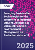 Emerging Sustainable Technologies for the Treatment of Industrial Effluent. Advances in Chemical Pollution, Environmental Management and Protection Volume 12- Product Image