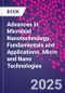 Advances in Microbial Nanotechnology. Fundamentals and Applications. Micro and Nano Technologies - Product Thumbnail Image