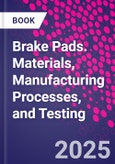 Brake Pads. Materials, Manufacturing Processes, and Testing- Product Image