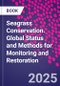 Seagrass Conservation. Global Status and Methods for Monitoring and Restoration - Product Thumbnail Image